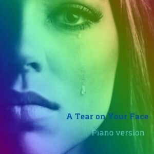 A Tear on Your Face