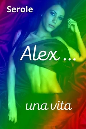 Alex... una vita