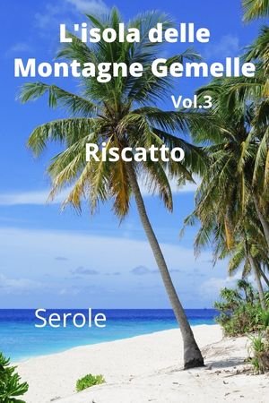 L'Isola delle Montagne Gemelle Vol. 3 - Riscatto