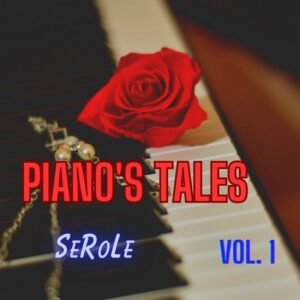 Piano's Tales Vol. 1 - neoclassical piano album by SeRoLe | Magnimel Arts