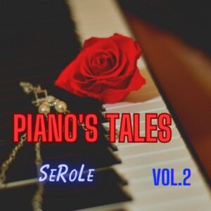 Piano's Tales Vol. 2 - modern classical piano album by SeRoLe | Magnimel Arts