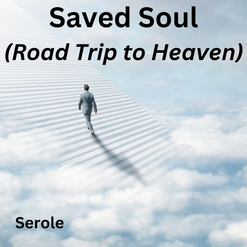 Saved Soul ( Road trip to Heaven ) - christian music by Serole | Magnimel Arts