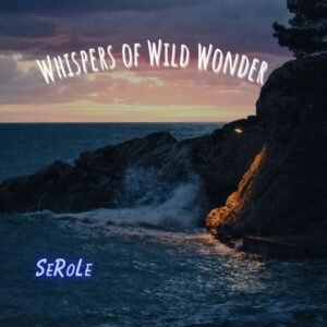 Whispers of Wild Wonder - modern classical music album by SeRoLe | Magnimel music