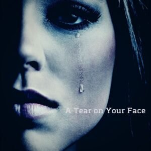 A Tear on Your Face - sad music single by SeRoLe | Magnimel Arts