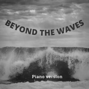 Beyond the Waves